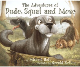 The Adventures of Dude, Squat and Mose book cover