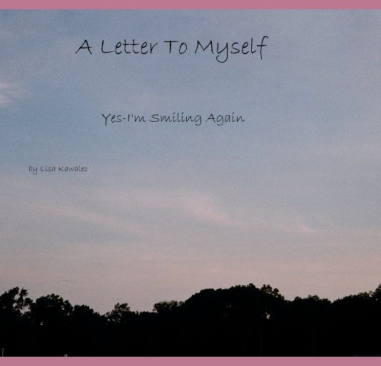 Ver A Letter To Myself por Lisa Kawalec