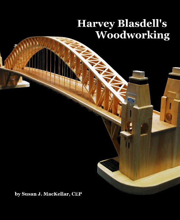 View Harvey Blasdell's Woodworking by Susan J. MacKellar, CEP