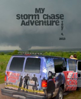 Extreme Tornado Tours 2013 - Tour 4 book cover