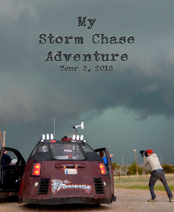 View Extreme Tornado Tours 2013 - Tour 2 by Shanda Hinnant