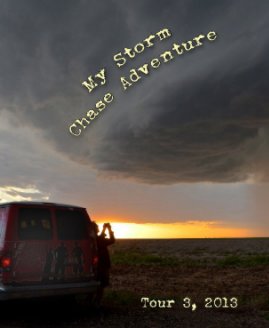 Extreme Tornado Tours 2013 - Tour 3 book cover