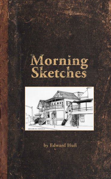 View Morning Sketches by Edward M. Huff