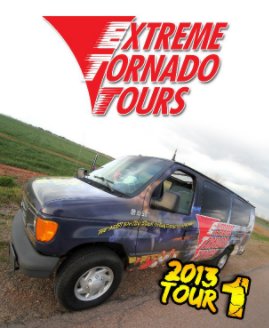 Extreme Tornado Tours 2013 - Tour 1 book cover