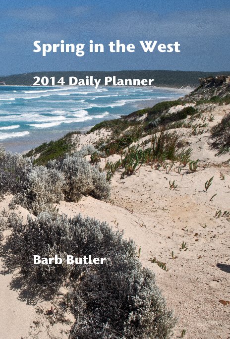 View Spring in the West 2014 Daily Planner by Barb Butler