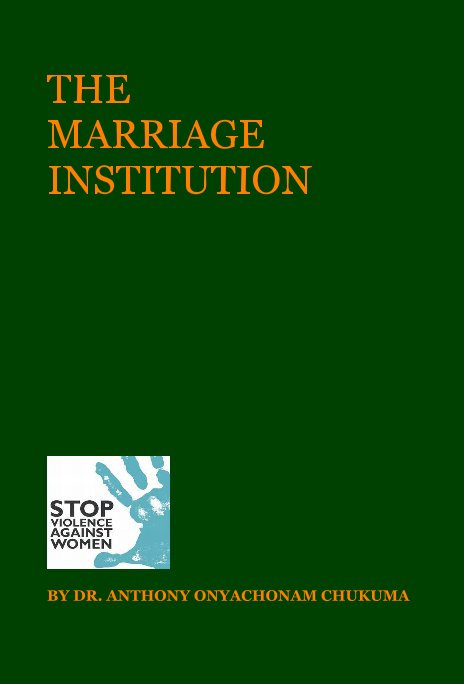 Ver THE MARRIAGE INSTITUTION por DR. ANTHONY ONYACHONAM CHUKUMA