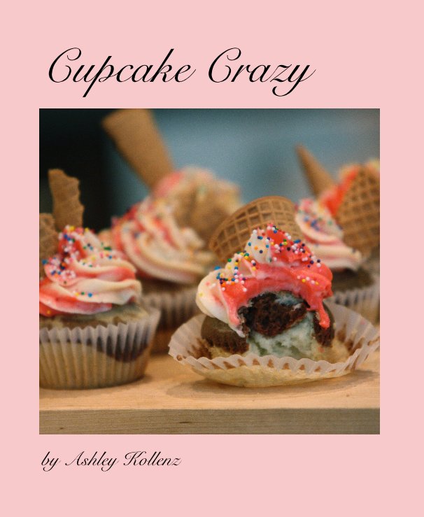 Ver Cupcake Crazy por Ashley Kollenz