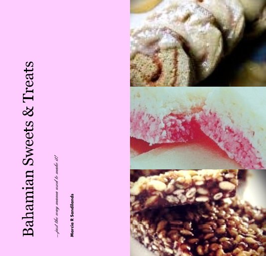 Ver Bahamian Sweets & Treats por Marcia R Sandilands