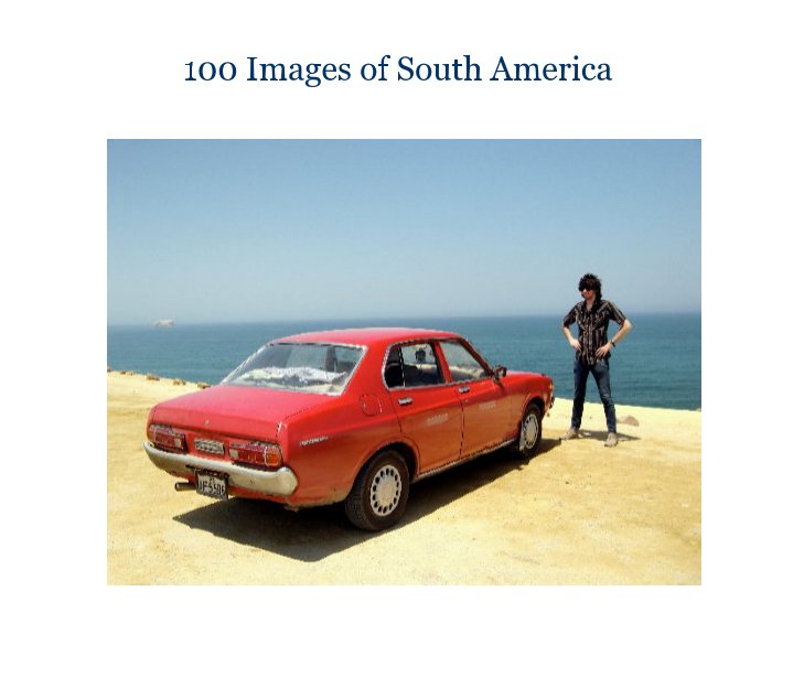 Bekijk 100 Images of South America op jeferonix