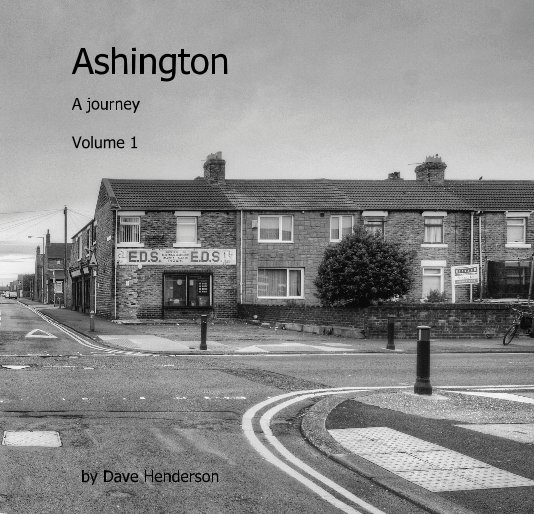 View Ashington A journey Volume 1 by Dave Henderson