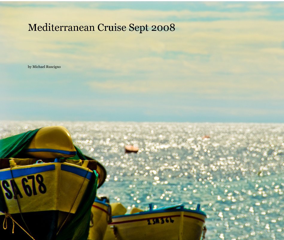 View Mediterranean Cruise Sept 2008 by Michael Ruscigno