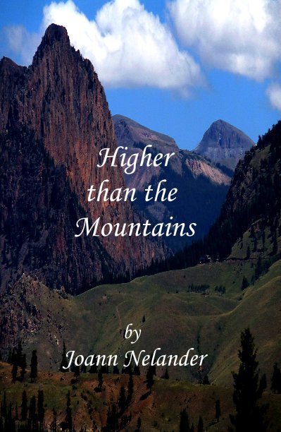 View Higher than the Mountains by Joann Nelander