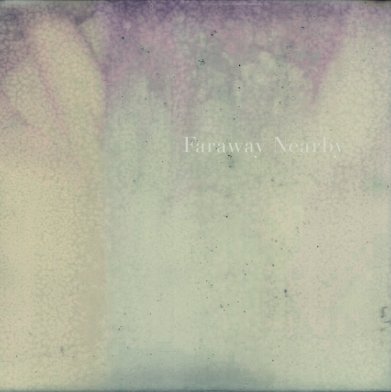 Faraway Nearby book cover