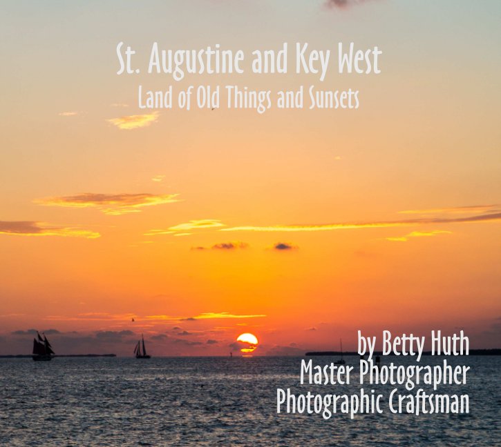 View St. Augustine and Key West by Betty Huth
