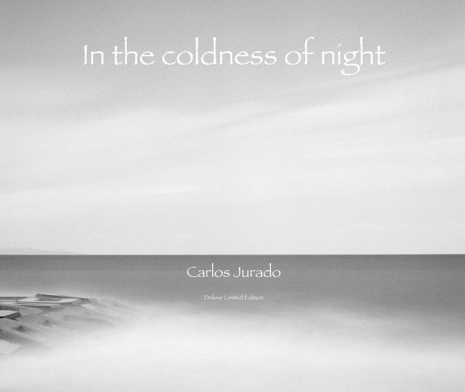 View In the coldness of night Carlos Jurado Deluxe Limited Edition by Carlos Jurado