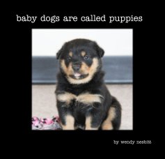 baby dogs are called puppies book cover