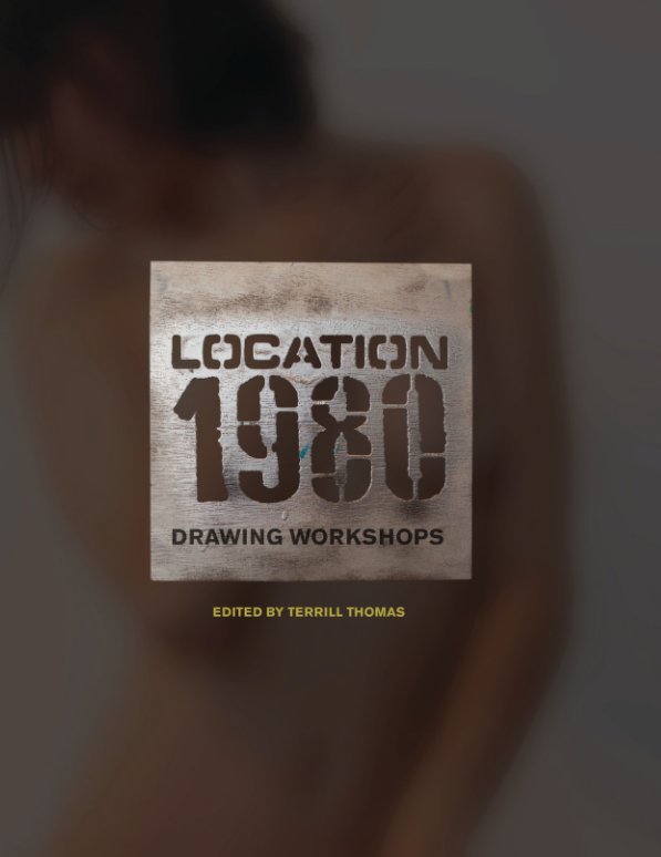 View LOCATION 1980 Drawing Workshops by Terrill Thomas
