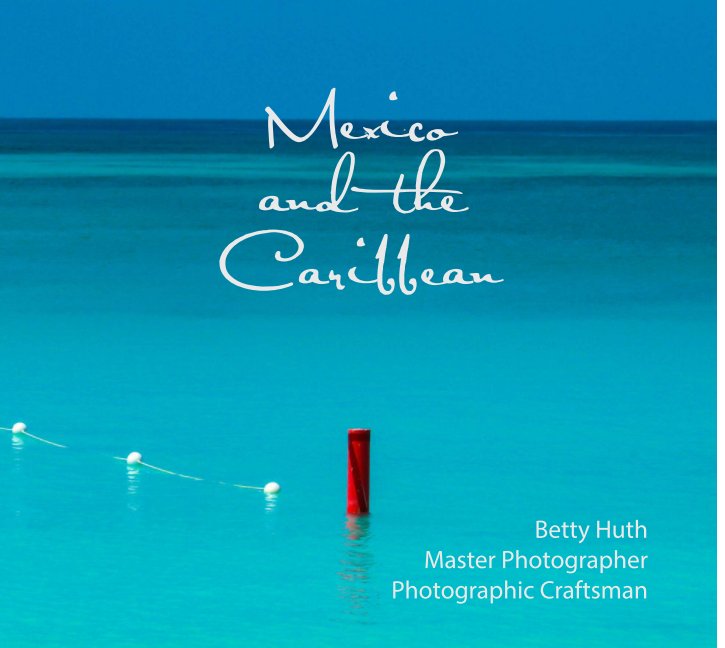 View Mexico and the Caribbean by Betty Huth