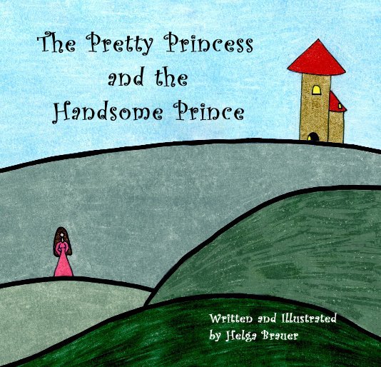 Ver The Pretty Princess and the Handsome Prince por Helga Brauer