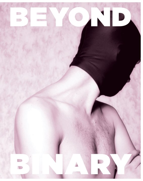 View Beyond Binary by Javier Aguilar
