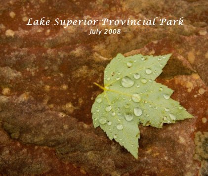 Lake Superior Provincial Park - July 2008 - book cover
