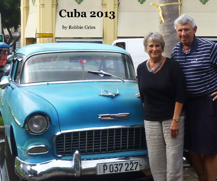 Cuba 2013 nach Robbie Gries anzeigen