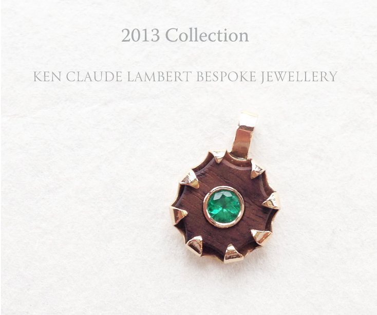 View 2013 Collection by Ken Claude Lambert Bespoke Jewellery