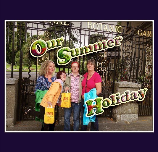 View Our Summer Holiday by Gabby and Chrissie