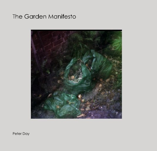 View The Garden Manifesto by Peter Day