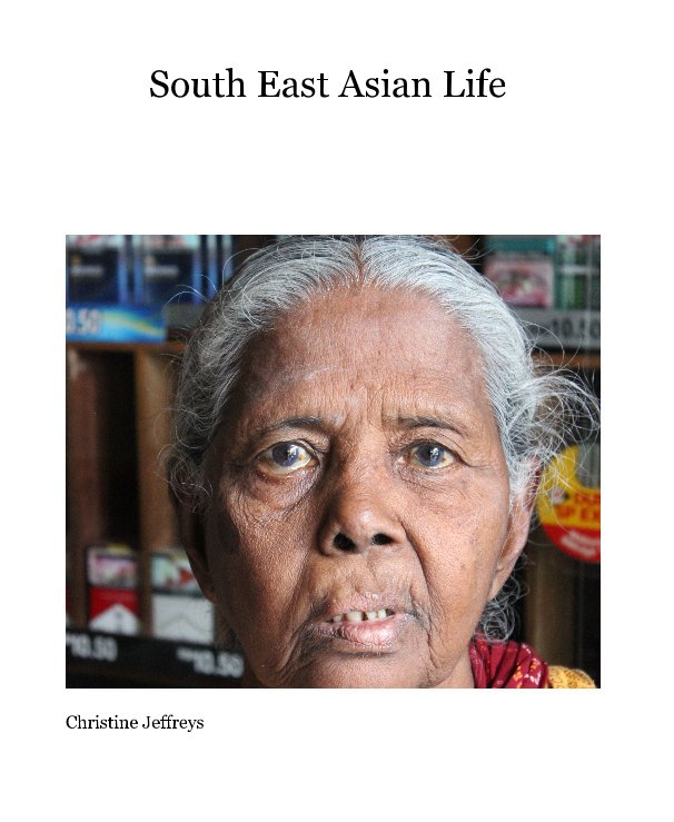 View South East Asian Life by Christine Jeffreys
