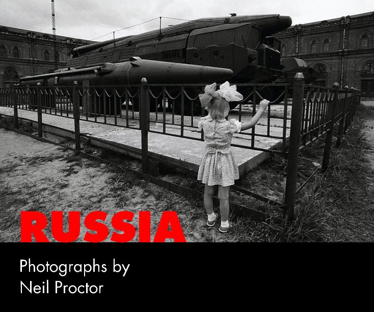 Visualizza RUSSIA di Photographs by Neil Proctor