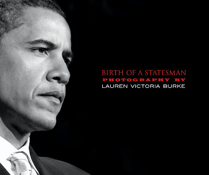 Visualizza Birth of a Statesman (Alternative Cover) di PHOTOGRAPHY BY LAUREN VICTORIA BURKE