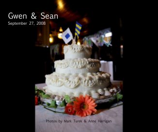 Gwen & Sean September 27, 2008 Photos by Mark Turek & Anne Harrigan book cover