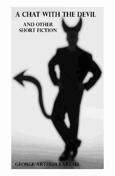 View A CHAT WITH THE DEVIL by George Arthur Lareau