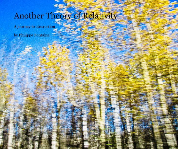 View Another Theory of Relativity by Philippe Fontaine