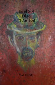 Es el Sol Digo El Antisol book cover