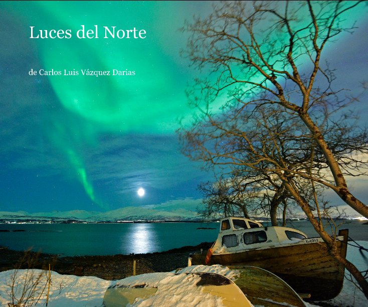 View Luces del Norte by de Carlos Luis Vázquez Darias