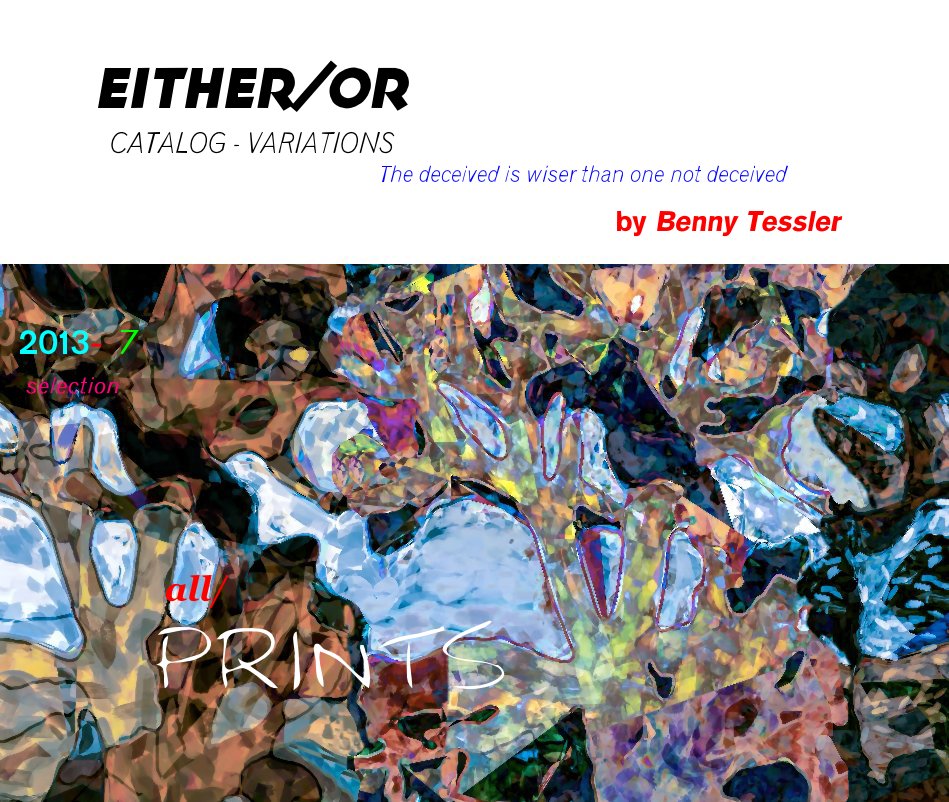Ver 2013- 7 Either/oR por Benny Tessler