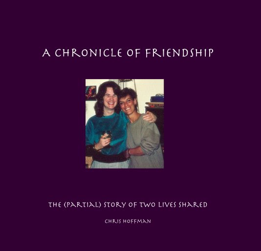 A Chronicle of Friendship nach Chris Hoffman anzeigen