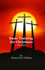 Basic Training for Christians ~ Part One ~ book cover