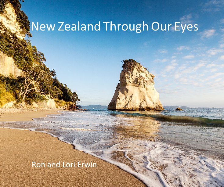 View New Zealand Through Our Eyes by Ron and Lori Erwin