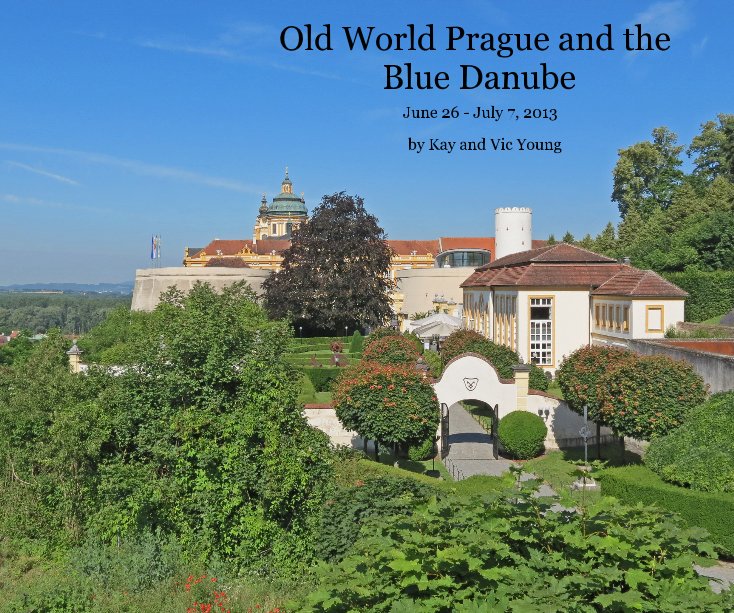 Visualizza Old World Prague and the Blue Danube di Kay and Vic Young
