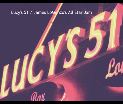 Lucy's 51 / James LoMenzo's All Star Jam book cover
