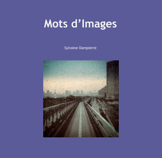 View Mots d'Images by Dampierre Sylvaine