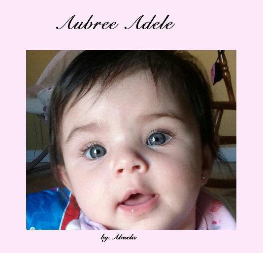 View Aubree Adele by Abuela
