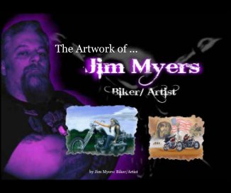 The Paintings of Jim Myers: Biker/Artist book cover