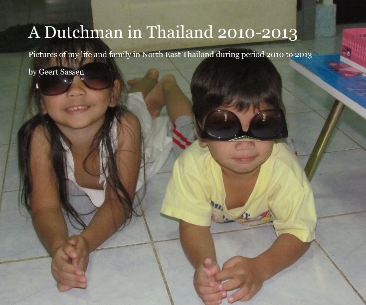 Ver A Dutchman in Thailand 2010-2013 por Geert Sassen