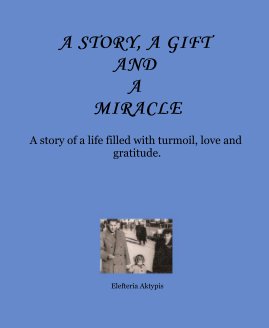 A STORY, A GIFT AND A MIRACLE book cover