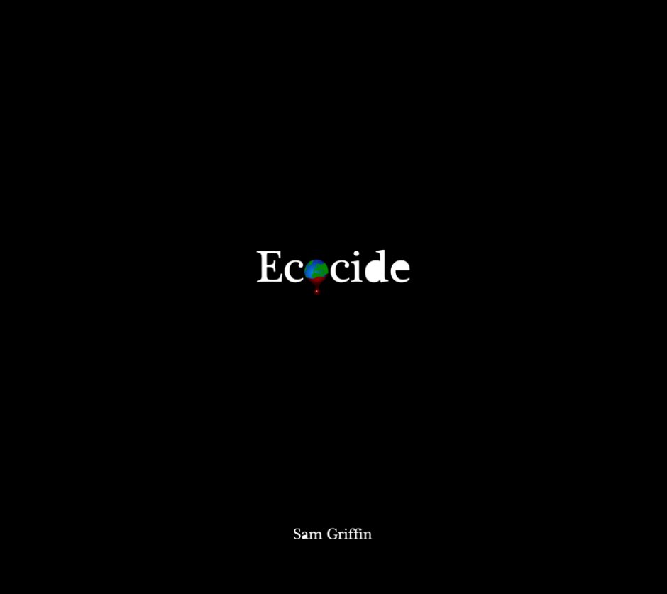 View Ecocide by Sam Griffin