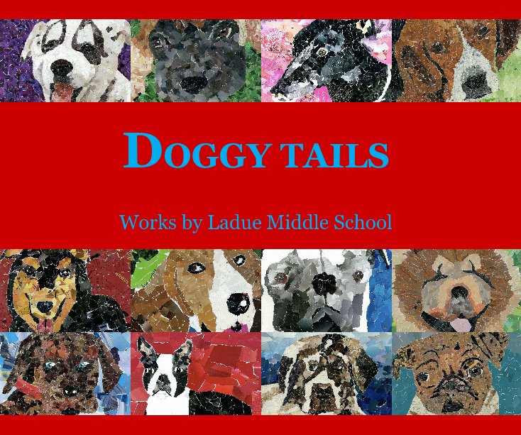 View DOGGY TAILS by Works by Ladue Middle School